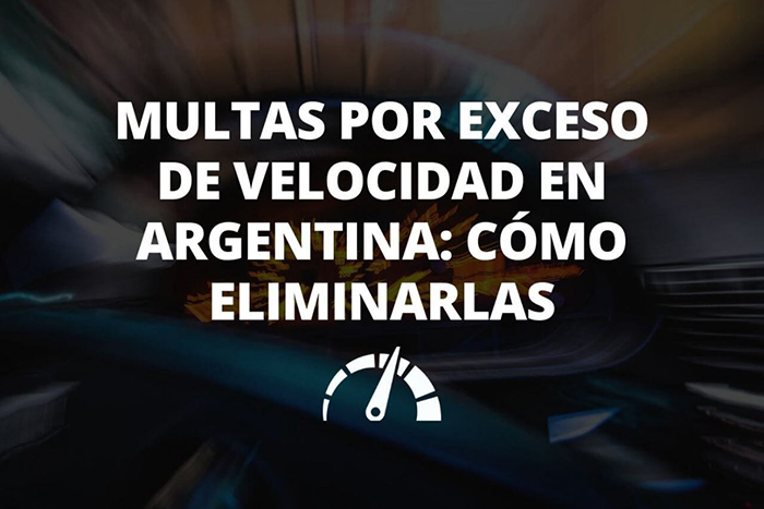 Multas por exceso de velocidad en Argentina: Cómo eliminarlas