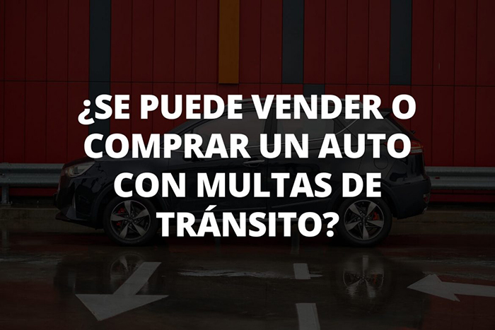 ¿Se puede vender o comprar un auto con multas de tránsito?